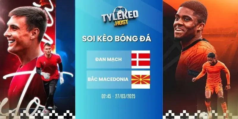 Soi kèo nhà cái Đan Mạch vs Bắc Macedonia - Vòng loại WC, 27/03/2026